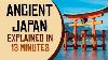 Ancient Japan Explained In 13 Minutes